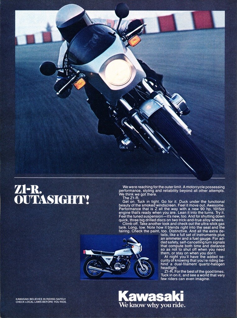 A 1978 ad for the Kawasaki Z1-R. To my eye the Z1-R was one of the best looking sport bikes of the late 1970s. The bike established a reputation as a fast, decent handling machine with a bulletproof engine.